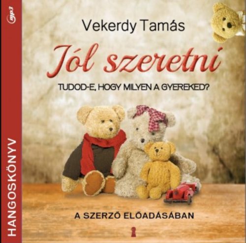 Jól szeretni - Hangoskönyv - MP3 - Vekerdy Tamás