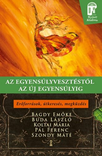 Az egyensúlyvesztéstől az új egyensúlyig - Erőforrások, útkeresés, megküzdés (Bagdy Emőke)