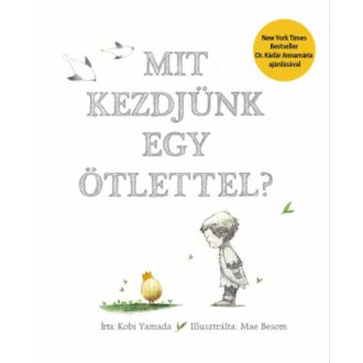 Mit kezdjünk egy ötlettel? (Kobi Yamada)