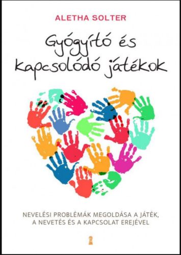 Gyógyító és kapcsolódó játékok - Dr. Aletha J. Solter