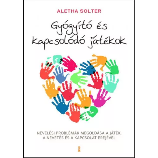 Gyógyító és kapcsolódó játékok - Dr. Aletha J. Solter