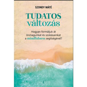 Tudatos változás - Szondy Máté