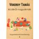 Kicsikről nagyoknak - Kisgyerekkortól iskoláskorig - Vekerdy Tamás