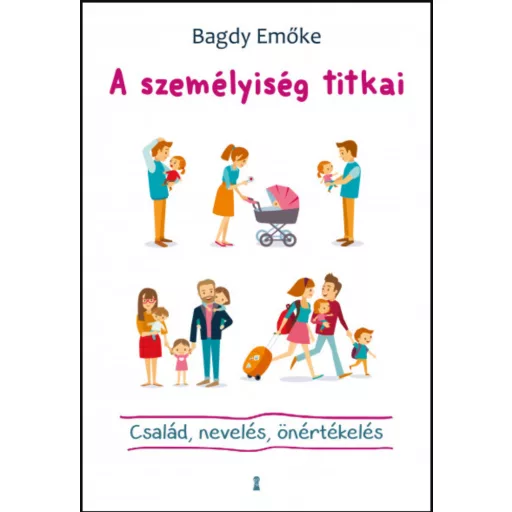 A személyiség titkai - Család, nevelés, önértékelés  -Bagdy Emőke