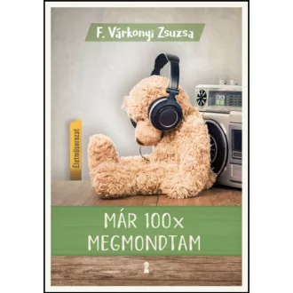 Már 100x megmondtam - F. Várkonyi Zsuzsa