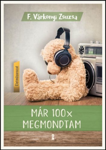 Már 100x megmondtam - F. Várkonyi Zsuzsa