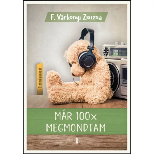 Már 100x megmondtam - F. Várkonyi Zsuzsa