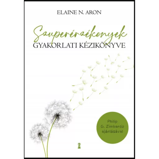 Szuperérzékenyek gyakorlati kézikönyve - Elaine N. Aron