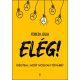 ELÉG! - Kiégtem. Most hogyan tovább? - Füredi Júlia