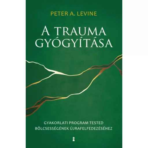A trauma gyógyítása - Peter A. Levine