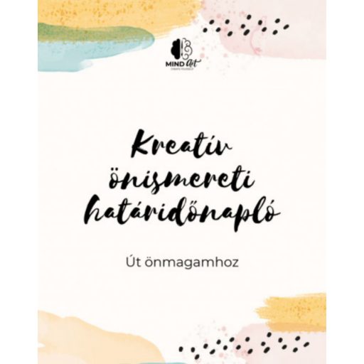 Kreatív önismereti határidőnapló - Pál Kata Dorottya - Sas Eszter Krisztina