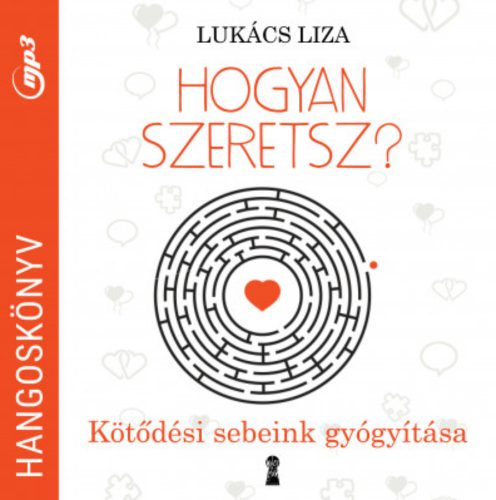 Hogyan szeretsz? (hangoskönyv) - Lukács Liza