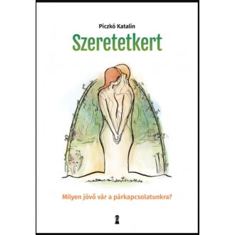 Szeretetkert - Piczkó Katalin