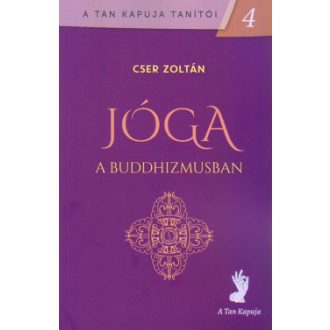 Jóga a buddhizmusban - Cser Zoltán