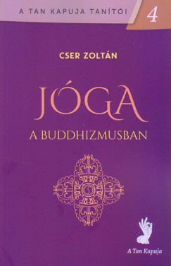 Jóga a buddhizmusban - Cser Zoltán