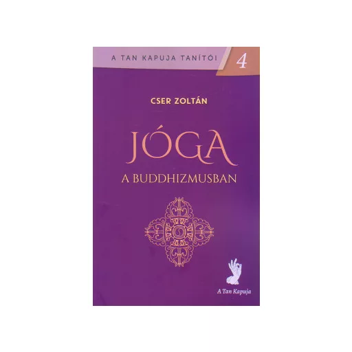 Jóga a buddhizmusban - Cser Zoltán