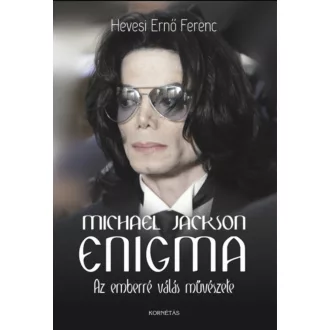 Michael Jackson Enigma - Az emberré válás művészete – Hevesi Ernő Ferenc