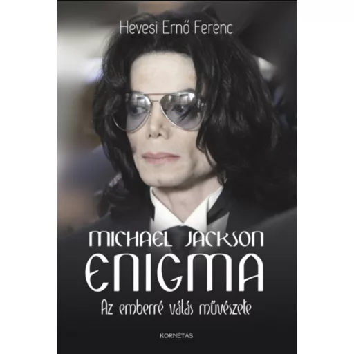 Michael Jackson Enigma - Az emberré válás művészete – Hevesi Ernő Ferenc