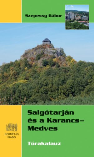 Salgótarján és a Karancs-Medves - Szepessy Gábor