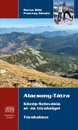 Alacsony-Tátra - Közép-Szlovákia sí- és túrahelyei - Barna Béla - Pusztay Sándor