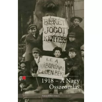   1918 - A Nagy Összeomlás - Hermann Róbert szerk. - Ligeti Dávid szerk.