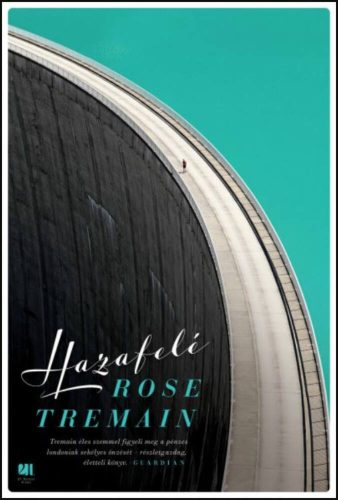 Hazafelé - Rose Tremain