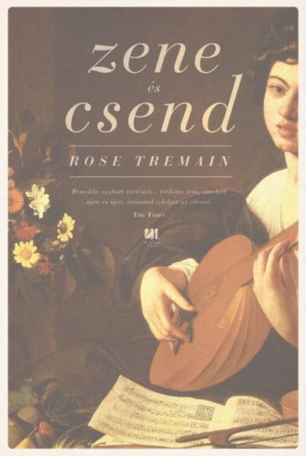 Zene és csend (Rose Tremain)