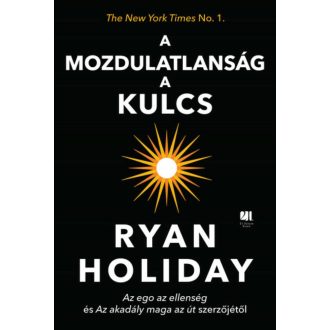 A mozdulatlanság a kulcs (Ryan Holiday)