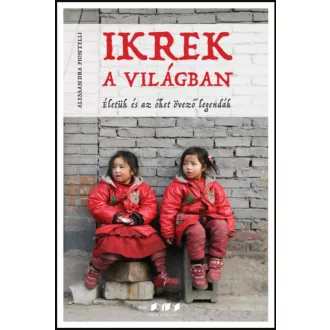   Ikrek a világban - Életük és az őket övező legendák - Alessandra Piontelli