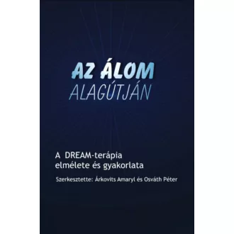 Az álom alagútján - Árkovits Amaryl - Osváth Péter