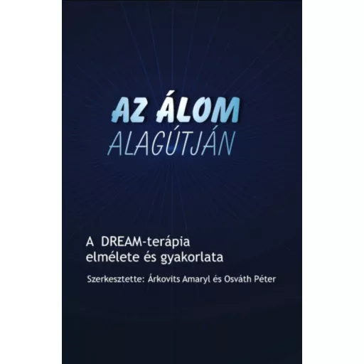 Az álom alagútján - Árkovits Amaryl - Osváth Péter