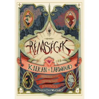 Rémségek - A valaha volt legfurcsább bűnüldözők (Kieran Larwood)