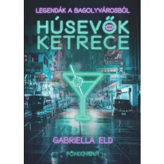   Húsevők ketrece - Legendák a Bagolyvárosból - Gabriella Eld