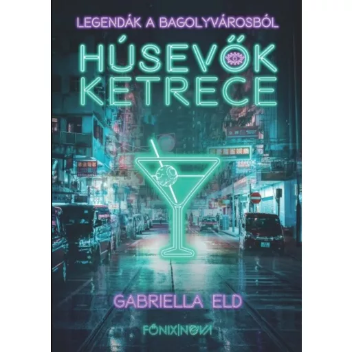 Húsevők ketrece - Legendák a Bagolyvárosból - Gabriella Eld