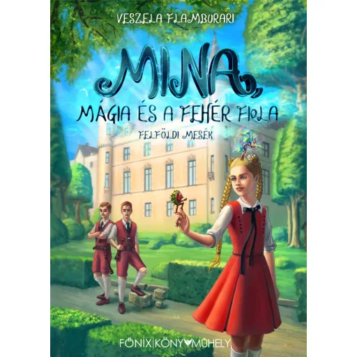 Mina, mágia és a fehér fiola - Felföldi mesék - Vesela Flamburari