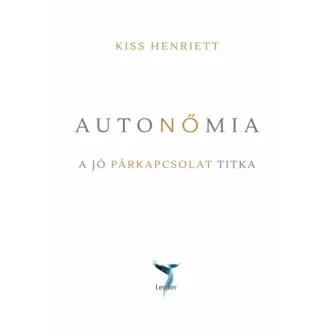 Autonőmia - A jó párkapcsolat titka (Kiss Henriett)
