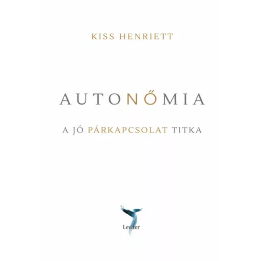 Autonőmia - A jó párkapcsolat titka (Kiss Henriett)