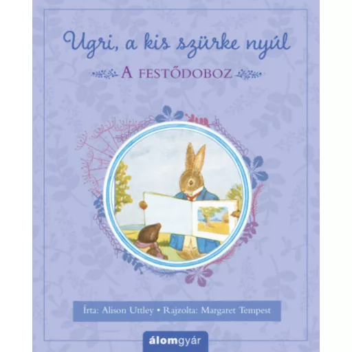 A festődoboz - Ugri, a kis szürke nyúl (Alison Uttley)