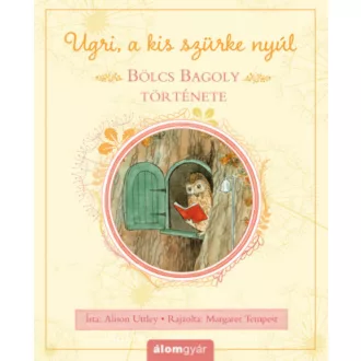 Bölcs Bagoly története - Ugri, a kis szürke nyúl (Alison Uttley)