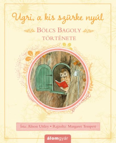 Bölcs Bagoly története - Ugri, a kis szürke nyúl (Alison Uttley)