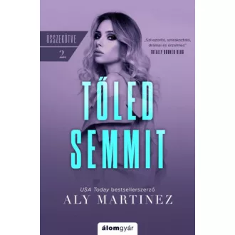 Összekötve 2. - Tőled semmit - Aly Martinez