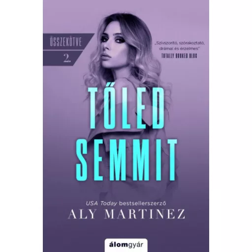 Összekötve 2. - Tőled semmit - Aly Martinez