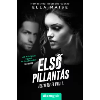 Első pillantás - Alexander és Maya 1. (Ella Maise)