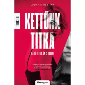 Kettőnk titka - Függőség 1. - Ludányi Bettina