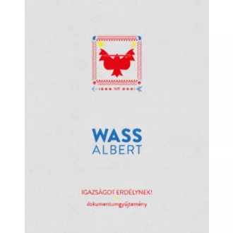 Igazságot Erdélynek! - Wass Albert