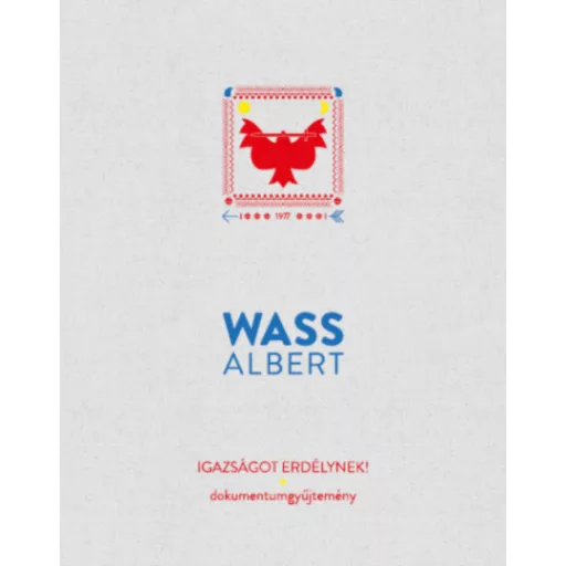 Igazságot Erdélynek! - Wass Albert