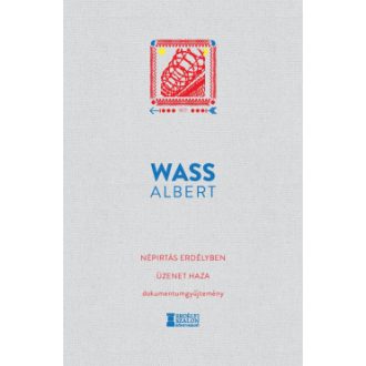   Népirtás Erdélyben - Üzenet haza - Dokumentumgyűjtemény - Wass Albert