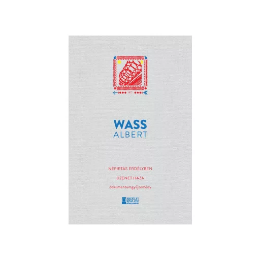 Népirtás Erdélyben - Üzenet haza - Dokumentumgyűjtemény - Wass Albert