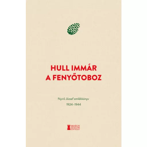 Hull immár a fenyőtoboz - Nyirő József emlékkönyv 1924-1944 - Medvigy Endre szerk.