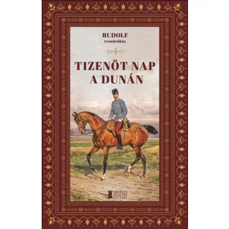 Tizenöt nap a Dunán - Habsburg-Lotaringiai Rudolf